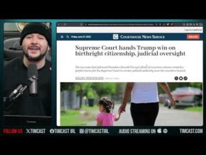 TRUMP WINS, SCOTUS Overrules Nationwide Injunctions, Trump Birthright Citizenship Order IS A GO