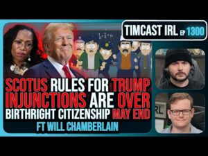 SCOTUS Rules For Trump, INJUNCTIONS Blocked, Birthright Citizenship MAY END | Timcast IRL