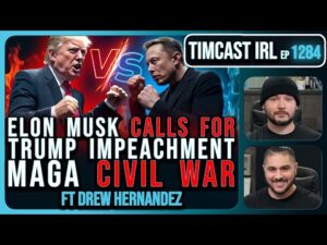MAGA CIVIL WAR: Elon Says IMPEACH TRUMP, Trump Says CUT Elon Contracts | Timcast IRL