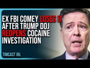 Ex FBI Comey LOSES IT After Trump DOJ REOPENS Cocaine Investigation