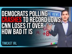 Democrats Polling CRASHES To RECORD LOWS, CNN Loses It Over How Bad It Is
