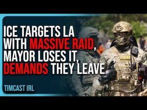 ICE TARGETS LA With MASSIVE RAID, Democrat Mayor LOSES IT, DEMANDS They Leave