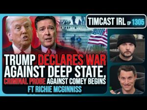 Trump WAR On Deep State BEGINS, FBI Launches CRIMINAL Probe Against Comey &amp; Brennan | Timcast IRL