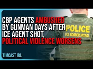 CBP Agents AMBUSHED By Gunman Days After ICE Agent SHOT, Political Violence WORSENS