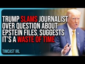 Trump SLAMS Journalist Over Question About Epstein Files, Suggests It’s A WASTE OF TIME