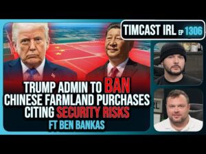 Trump Admin To BAN China Buying U.S. Farmland Citing National Security | Timcast IRL