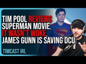 Tim Pool REVIEWS Superman, It WASN’T WOKE, James Gun Is SAVING The DCU