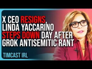X CEO RESIGNS, Linda Yaccarino STEPS DOWN Day After Grok AI Antisemitic TANTRUM