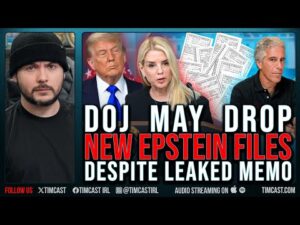 DOJ May Drop NEW EPSTEIN FILES Despite Leaked Memo Sparking WILD Deep State Theories ft. Lara Logan