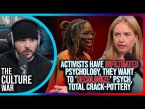 Activists Have INFILTRATED Psychology, They Want To 'DECOLONIZE' Psych, TOTAL CRACK-POTTERY