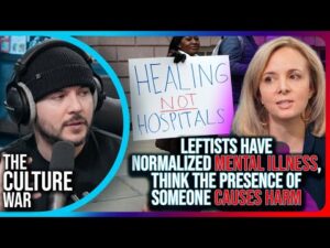 Leftists Have NORMALIZED Mental Illness, Think The Presence of Someone CAUSES HARM