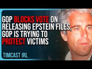GOP BLOCKS VOTE On Releasing Epstein Files, GOP Is Trying To PROTECT Victims