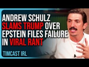 Andrew Schulz SLAMS Trump Over Epstein Files FAILURE In VIRAL RANT