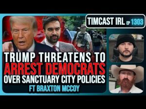 Trump Threatens To ARREST DEMOCRATS Over Sanctuary Policies, Obstructing ICE | Timcast IRL