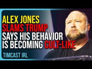 Alex Jones SLAMS Trump, Says His Behavior Is Becoming CULT-LIKE
