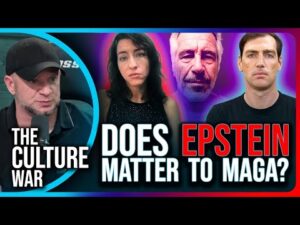 Epstein Scandal WON'T GO AWAY, Does Epstein MATTER To MAGA? | The Culture War
