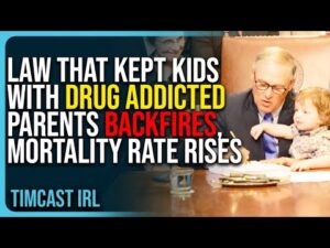 WA Law That Kept Kids With Drug Addicted Parents BACKFIRES, Child Mortality Rate RISES