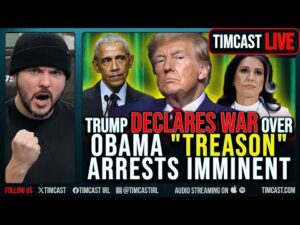 Trump DECLARES WAR, Admin Calls FOR ARREST OF OBAMA Over Treason And Coup | Tim Pool