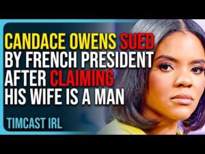 Candace Owens SUED By French President After Claiming His Wife IS A MAN