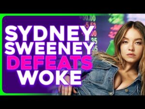 Sydney Sweeney American Eagle Campaign ENDS Woke Marketing