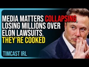 Media Matters Is COLLAPSING, LOSING MILLIONS Over Elon Musk Lawsuits, They’re COOKED
