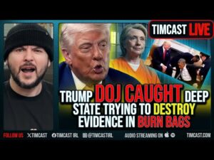 Trump DOJ CAUGHT Deep State Trying To DESTROY Evidence In BURN BAGS, Trump Says TREASON | Tim Pool