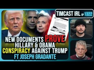 New DOCS PROVE Obama Hillary CONSPIRACY To SABOTAGE Trump Admin | Timcast IRL