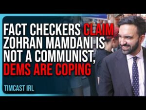 FACT CHECKERS Claim Zohran Mamdani Is NOT A COMMUNIST, Dems Are COPING