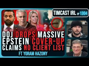 DOJ Drops MASSIVE Epstein COVER UP, Says There's NO CLIENT LIST | Timcast IRL
