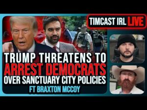 Trump Threatens To ARREST DEMOCRATS Over Sanctuary Policies, Obstructing ICE | Timcast IRL