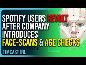 Spotify Users REVOLT After Company Introduces Face Scans &amp; Age Checks