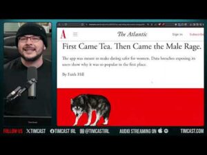 Feminist FURIOUS At MALE RAGE Over Tea App LEAKS, But They IGNORE Female CRUELTY | Tim Pool