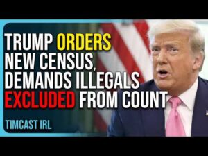 Trump Orders New Census, Demands Illegal Immigrants Excluded From Count
