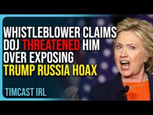 Whistleblower Claims DOJ THREATENED Him Over Exposing Trump Russia HOAX
