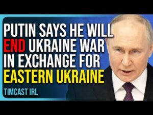 Putin Says He Will End Ukraine War In Exchange For Eastern Ukraine