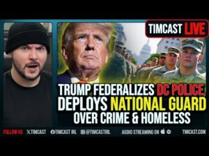Trump Seizes Control of DC Police, Deploys National Guard As Crime Skyrockets | Tim Pool