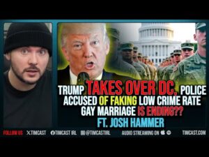 Trump TAKES OVER DC, Police Accused Of FAKING Low Crime Rate / Gay Marriage IS OVER? ft. Josh Hammer