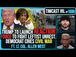 Trump To Launch REACTION FORCE To Fight Leftist Unrest, Democrat Cries CIVIL WAR | Timcast IRL