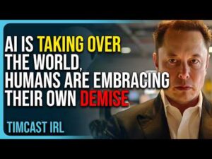 AI Is TAKING OVER The World, Humans Are Embracing Their Own Demise