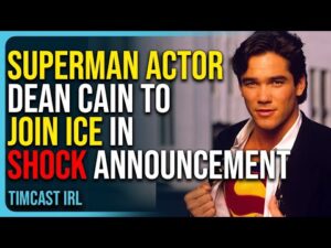 Superman Actor Dean Cain To Join ICE In Shocking Announcement, Based