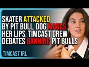 Skater ATTACKED By Pit Bull, Dog MAULS Her Lips, Timcast Crew Debates BANNING Pit Bulls
