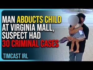 Man ABDUCTS Child At Virginia Mall In DISTURBING Video, Suspect Had 30 Criminal Cases