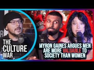 Myron Gaines Argues Men Are More VALUABLE To Society Than Women