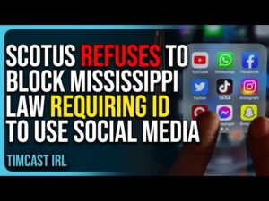 SCOTUS Refuses To Block Mississippi Law Requiring ID To Use Social Media