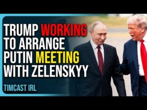 Trump Working To Arrange Putin Meeting With Zelenskyy To End Ukraine War