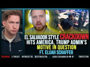 El Salvador Style CRACKDOWN Hits America, Elijah Schaffer QUESTIONS Trump Admin's Motive
