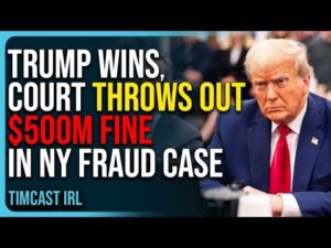 Trump Wins, Appeals Court Throws Out $500M Fine In NY Fraud Case