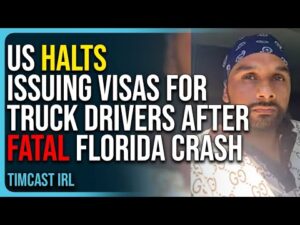 US Halts Issuing Visas For Truck Drivers After Fatal Florida Crash
