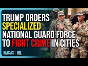 Trump Orders Specialized National Guard Force To Fight Crime In Cities, Dems Outraged