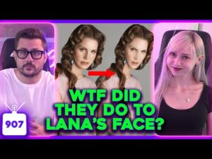 Lana Del Rey Looks UNRECOGNIZABLE, Will Smith BROKE &amp; DESPERATE? 'Nice Girl' Gets GHOSTED | Ep. 907